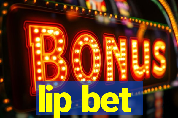 lip bet